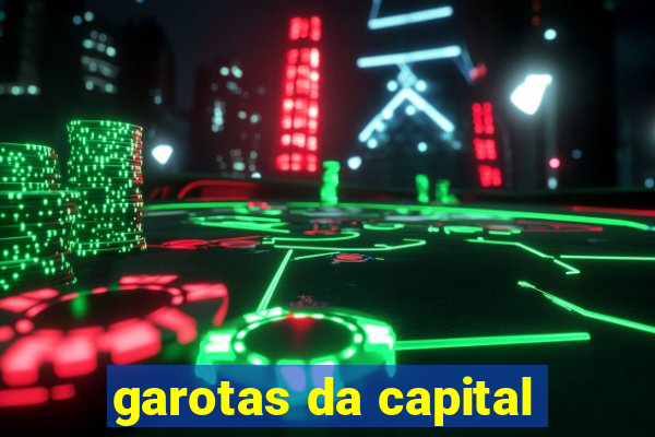 garotas da capital